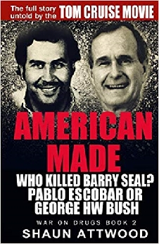 American Made: Who Killed Barry Seal? Pablo Escobar Or George W Bush