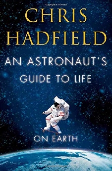 An Astronaut’s Guide To Life On Earth