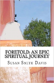 Foretold: An Epic Spiritual Journey