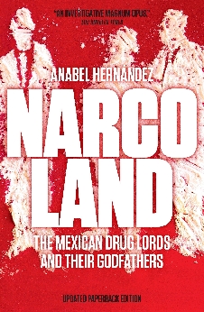 Narcoland: The Mexican Drug Lords And Their Godfathers