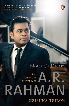 Notes Of A Dream: The Authorized Biography Of A.R. Rahman