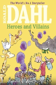 Roald Dahl’s Heroes And Villains