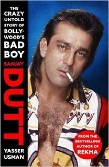 Sanjay Dutt: The Crazy Untold Story Of Bollywood’s Bad Boy
