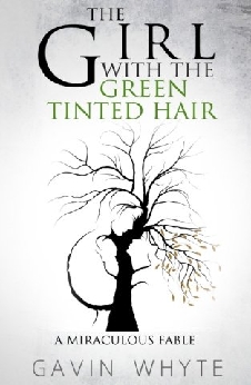 The Girl With The Green – Tinted Hair: A Miraculous Fable