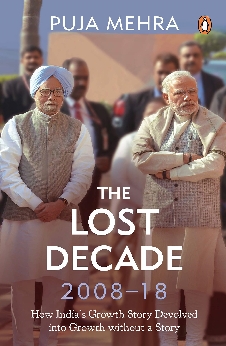 The Lost Decade (2008-18): How India’s Growth Story Devolved into Growth Without a Story