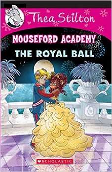 Thea Stilton Mouseford Academy: The Royal Ball