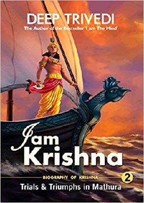 I Am Krishna – Trials & Triumphs In Mathura