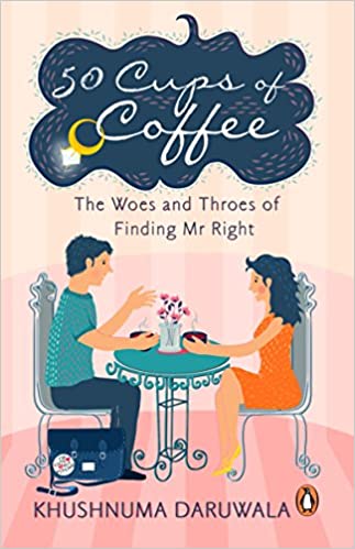 50 Cups of Coffee: The Woes and Throes of Finding Mr Right