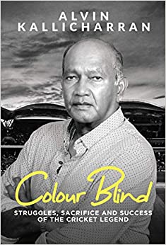 Colour Blind : Struggles, Sacrifice and Success of the Cricket Legend