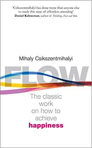 Flow: The Classic Work On How To Achieve Happiness