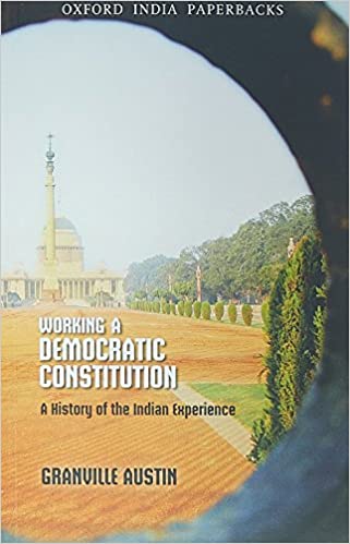 Working in a Democratic Constitution: A History of the Indian Experience