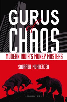 Gurus of Chaos: Modern India’s Money Masters