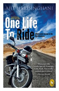 One Life to Ride: A Motorcycle Journey to the High Himalayas